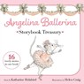 Angelina Ballerina Storybook Treasury - Katharine Holabird - 9781665960328