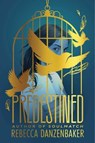 Predestined - Rebecca Danzenbaker - 9781665963756