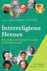 Interreligious Heroes - Alon Goshen-Gottstein - 9781666709605