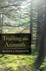 Trailing the Azimuth - Danita Dodson - 9781666731767
