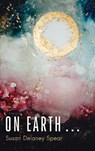On Earth . . . - SPEAR,  Susan Delaney - 9781666740738