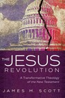 The Jesus Revolution - James M. Scott - 9781666746594