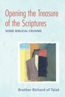 Opening the Treasure of the Scriptures - TAIZE,  Brother Richard of - 9781666754964