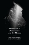 Professional Philosophy and Its Myths - Rebekah Spera ; David M. Pena-Guzman - 9781666939736