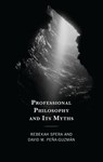 Professional Philosophy and Its Myths - Rebekah Spera ; David M. Pena-Guzman - 9781666939736