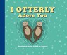 I Otterly Adore You - Editors of Thunder Bay Press - 9781667209258