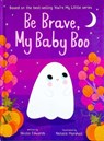 Be Brave, My Baby Boo - Nicola Edwards - 9781667212746