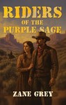 Riders of the Purple Sage - Zane Grey - 9781667304908
