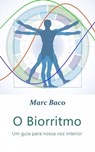 O Biorritmo - Um guia para nossa voz interior - Marc Baco - 9781667460123