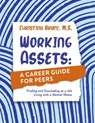 Working Assets: A Career Guide for Peers: Finding and Succeeding at a Job Living with a Mental Illness - BRUNI M. S.,  Christina - 9781667840758