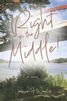 Right in the Middle! - Jeanne F. Weiers - 9781667871691