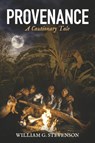 Provenance: A Cautionary Tale Volume 1 - William G. Stevenson - 9781667873824