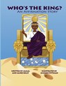 Who's the King: An Affirmation Story - Jamal Kelly - 9781667885292