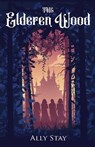 The Elderen Wood - STAY,  Ally - 9781667887197