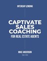 Captivate Sales Coaching for Real Estate Agents - Mike Anderson - 9781667891484