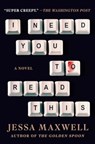 I Need You to Read This - Jessa Maxwell - 9781668008034