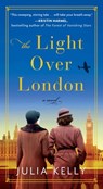 The Light Over London - KELLY,  Julia - 9781668012093