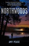 Northwoods - Amy Pease - 9781668017272