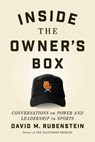 Inside the Owner's Box - David M. Rubenstein - 9781668022511