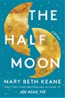 Half Moon - Mary Beth Keane - 9781668022757