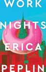 Work Nights - Erica Peplin - 9781668050873