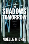The Shadows Tomorrow - Noelle Michel ; Frank Wynne - 9781668051269