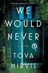 We Would Never - Tova Mirvis - 9781668061633