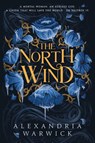 The North Wind - Alexandria Warwick - 9781668065167