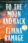 To the Moon and Back (Reese's Book Club) - Eliana Ramage - 9781668065853