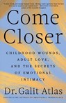 Come Closer - Galit Atlas - 9781668067147