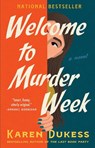Welcome to Murder Week - Karen Dukess - 9781668079782