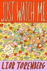 Just Watch Me - Lior Torenberg - 9781668091180