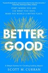 Better Good - Scott M. Curran - 9781668091654