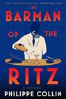 The Barman of the Ritz - Philippe Collin - 9781668097199