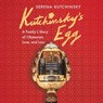 Kutchinsky's Egg: A Family's Story of Obsession, Love, and Loss -  - 9781668120910