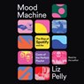 Mood Machine: The Rise of Spotify and the Costs of the Perfect Playlist -  - 9781668124536