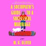 A Sociopath's Guide to a Successful Marriage -  - 9781668135044