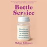 Bottle Service: Education and Encouragement for Guilt-Free and Successful Formula Feeding -  - 9781668161005