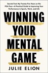 Mastering Your Mental Game - Julie Elion - 9781668202074