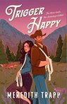 Trigger Happy - Meredith Trapp - 9781668209073