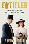 Entitled: The Rise and Fall of the House of York - Andrew Lownie - 9781668213360