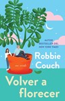 Volver a florecer/Bloom - Robbie Couch - 9781668233245