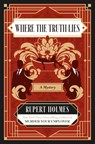 Where the Truth Lies: A Mystery - Rupert Holmes - 9781668234006