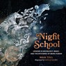 The Night School: Lessons in Moonlight, Magic, and the Mysteries of Being Human -  - 9781668618264