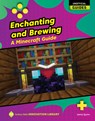 Enchanting and Brewing: A Minecraft Guide - Jamie Quinn - 9781668973462