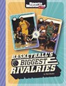 Basketball's Biggest Rivalries - Matt Doeden - 9781669048985