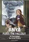 Anya Flees the Fallout: A Chernobyl Survival Story - Erin Falligant - 9781669077664