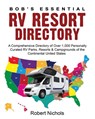 Bob's Essential RV Resort Directory - Robert Nichols - 9781671759282