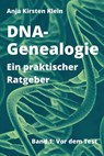 DNA-Genealogie - Ein praktischer Ratgeber - KLEIN,  Anja Kirsten - 9781671794061