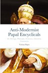 Anti-Modernist Papal Encyclicals - Pope Gregory XVI ; Pope Leo XIII - 9781678074050